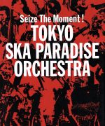 Seize The Moment!TOKYO SKA PARADISE ORCHESTRA