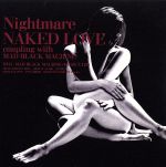 NAKED LOVE(初回生産限定盤「MAD BLACK MACHINE」PV付)(DVD付)(DVD1枚、トレカ付)