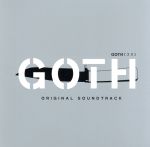 GOTH オリジナルサウンドトラック