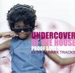 UNDER COVER OF THE HOUSE~BEST&UNMIX TRACKS