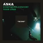 ASKA SYMPHONIC CONCERT TOUR 2008 “SCENE”