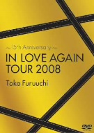 ~15th Anniversary~IN LOVE AGAIN TOUR 2008