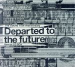 I’ve Sound 10th Anniversary「Departed to the future」Special CD BOX(DVD付)