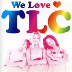 We Love TLC(3ヶ月限定)(DVD付)(特典DVD1枚付)