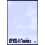 KYOSUKE HIMURO COUNTDOWN LIVE CROSSOVER 05-06 1st STAGE/2nd STAGE(外箱付)