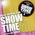 SHOW TIME 4~Blazin’ Hip Hop/R&B~mixed by DJ SHUZO