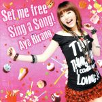 Set me free/Sing a song!