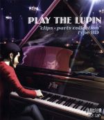 PLAY THE LUPIN“clips×parts collection”type BD(Blu-ray Disc)