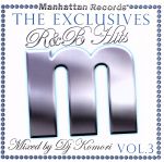 Manhattan Records“The Exclusives”R&B Hits Vol.3-Mixed by DJ Komori-