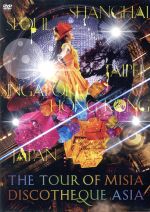 THE TOUR OF MISIA DISCOTHEQUE ASIA