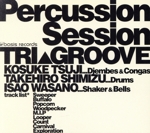 Percussion Session~Tri GROOVE~(限定盤)(DVD付)(DVD1枚付)