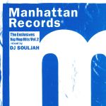 Manhattan Records The Exclusives HIP HOP HITS VOL.2 MIXED BY DJ SOULJAH