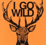 I GO WILD(初回限定盤)(DVD付)(DVD1枚付)