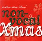 for winter music Lovers~non-vocal Xmas