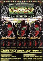 MIGHTY JAM ROCK presents DANCEHALL ROCK 2K9 TOUR