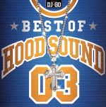 BEST OF HOOD SOUND 03 MIXED BY DJ☆GO