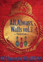 NICO Touches the Walls LIVE2009 All,Always,Walls vol.3~Turkeyism~