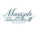 Musicals on Takarazuka-studio recording selection Ⅲ-