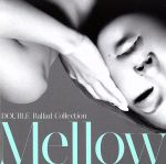 DOUBLE Ballad Collection Mellow