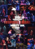 30th Anniversary TOSHIHIKO TAHARA DOUBLE T TOUR 2009(初回限定版)(スリーブケース、特典CD1枚、オリジナル立体カード付)