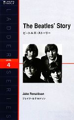 The Beatles’ Story ビートルズ・ストーリー-(洋販ラダーシリーズLevel4)