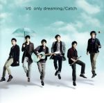 only dreaming/Catch(初回限定盤A)(DVD付)(特典DVD1枚付)