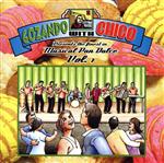GOZANDO WITH CHICO PRESENTS THE FINEST IN MUSICAL PAN DULCE VOL.1
