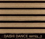 DAISHI DANCE remix・・・2