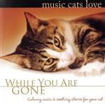 猫のための音楽 Music Cats Love/あなたがいないときのために