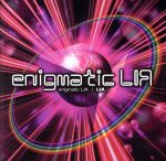 enigmatic LIA(CD+DVD)(DVD付)(DVD1枚付)