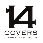 14 COVERS TAKARAZUKA OTOKOUTA(初回生産限定盤)(DVD付)(スリーブケース、特典DVD1枚付)