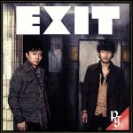 EXIT(初回生産限定盤)(DVD付)(特典DVD1枚付)