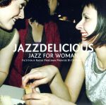 JAZZDELICIOUS~Jazz for Women~