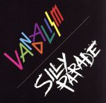 VANDALISM/SILLY PARADE(初回限定盤)(DVD付)(特典DVD1枚付)