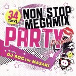 NON STOP MEGA MIX PARTY’Perfect’Mixed by DJ ROC THE MASAKI