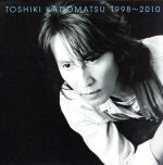 TOSHIKI KADOMATSU 1998~2010
