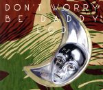 Don’t Worry be daddy