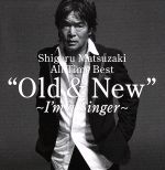 Shigeru Matsuzaki 40th Anniversary All Time Best Old & New ~I’m a Singer~