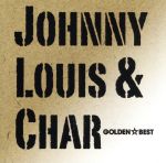 Johnny,Louis&Char ゴールデン☆ベスト