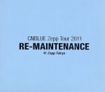 CNBLUE Zeep Tour 2011~RE-MAINTENANCE~@Zeep Tokyo