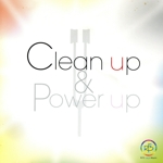 Clean up&Power up