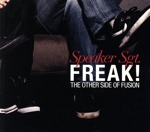 FREAK!THE OTHER SIDE OF FUSION