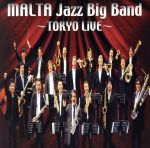 MALTA JAZZ BIG BAND~TOKYO LiVE~