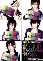 THE KIDDIE Happy Spring Tour 2011「kidd’s now」TOUR FINAL AKASAKA BLITZ