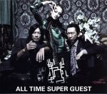 ALL TIME SUPER GUEST(初回限定盤)(DVD付)(BOX、DVD1枚、メモリアル・ヒターピック、フォトブックレット付)