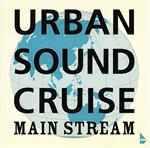 URBAN SOUND CRUISE~MAIN STREAM~