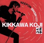 KEEP ON SINGIN’!!!!!~日本一心~(2CD)