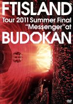 Tour 2011 Summer Final“Messenger”at BUDOKAN