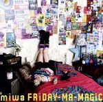 FRiDAY-MA-MAGiC(初回生産限定盤)(DVD付)(DVD1枚付)