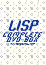 LISP COMPLETE DVD-BOX~LIVEとテレビと動画とCDとLISP~(DVD付)(三方背BOX、ブックレット付)